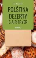 Polské dezerty v air fryeru – 25 lahodných receptů E-BOOK